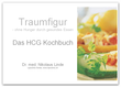 Traumfigur Ohne Hunger Durch Gesundes Essen   Das Hcg Kochbuch